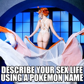 describe your sex life